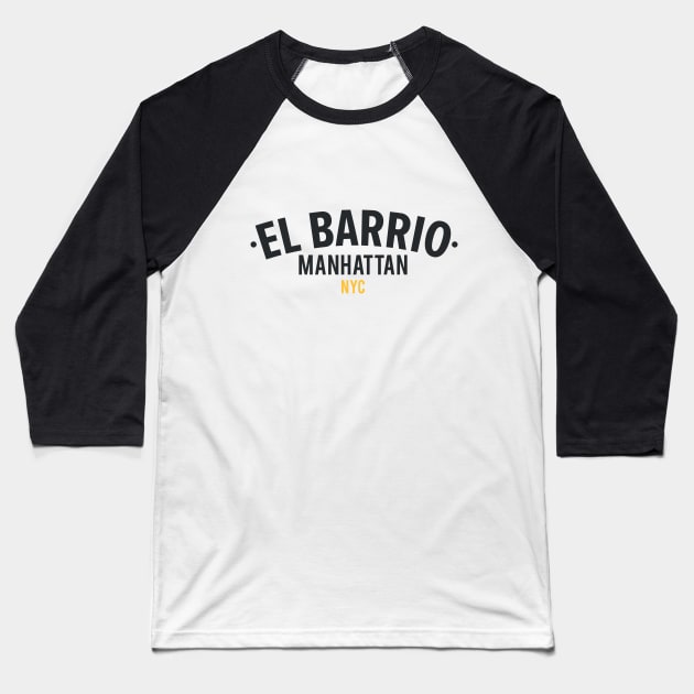 New York El Barrio  - El Barrio Spanish Harlem  - El Barrio  NYC Spanish Harlem Manhattan logo Baseball T-Shirt by Boogosh